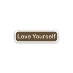 Love Yourself Positive Quotes- Sticker