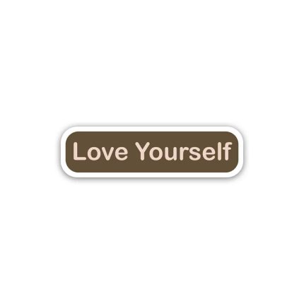 Love Yourself Positive Quotes- Sticker