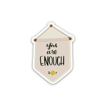 You are enough Positive Quotes- Sticker