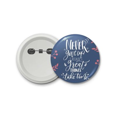 never give up- blastic badge