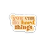 You Can Do Hard Things- Sticker