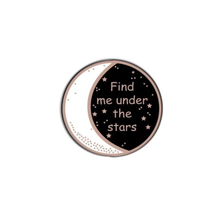 Find me under the stars Moon -Metal