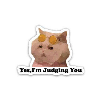 Yes, I Am Judging You- sticker