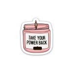 Take your Power back Positive Quotes- Sticker