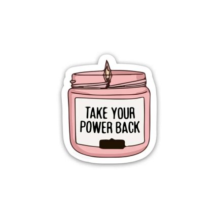 Take your Power back Positive Quotes- Sticker