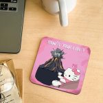 How’s your life -coaster