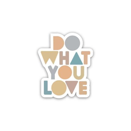 Do What You Love Positive Quotes- Sticker