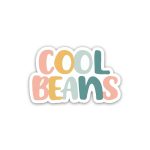 Cool Beans Positive Quotes- Sticker