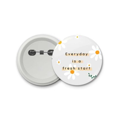 everyday is a fresh day- blastic badge