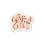 Grow As He Go Positive Quotes- Sticker