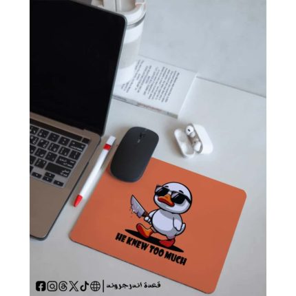 HE KNOW TOO MUCH -mousepad