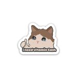 I need vitamin cash- Sticker