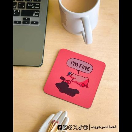 I’m fine -coaster