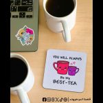 Be my best tea -coaster