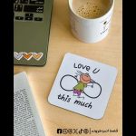 Love you this much -coaster